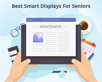 Best Smart Displays for Seniors